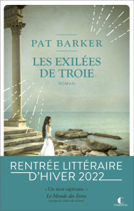 Les exilées de Troie - Barker Pat
