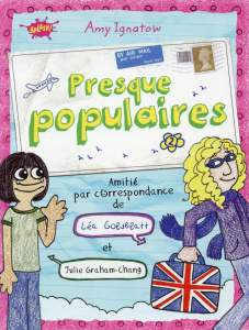 Presque populaires Tome 2 : Amitié par correspondance de Léa Goldblatt et Julie Graham-Chang - Ignatow Amy ; Barféty Elizabeth
