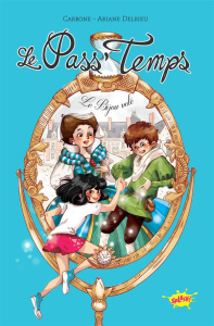 Le Pass'Temps Tome 1 : Le bijou volé - CARBONE/DELRIEU
