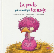 La poule qui n'aimait pas les oeufs - La Croix Séverine de ; Signol Anthony ; Roland Pau