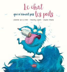Le chat qui n'aimait pas les poils. Avec une planche de stickers - La Croix Séverine de ; Signol Anthony ; Roland Pau