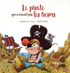 Le pirate qui n'aimait pas les trésors - La Croix Séverine de ; Roland Pauline