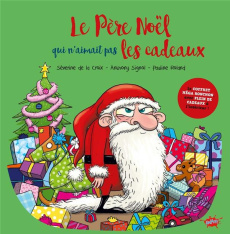 Le Père Noel qui n'aimait pas les cadeaux. Coffret avec 1 livre, 1 livre de coloriages, 6 crayons de - De La Croix Séverine ; Signol Anthony ; Roland Pau