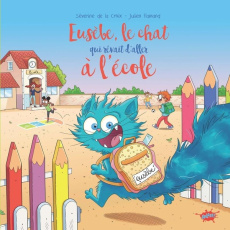 Eusèbe : Le chat qui rêvait d'aller à l'école - La Croix Séverine de ; Flamand Julien ; Sorio Davi