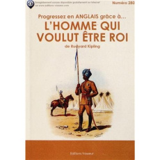 Progressez en anglais grâce à L'homme qui voulut être roi - Kipling Rudyard