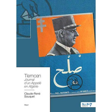 Tlemcen. Journal d'un appelé en Algérie - Souquet Claude-René