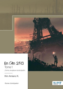 En l'an 2513 Tome 1 : L'homme, une espèce en voie de disparition - Amiano K. Kim
