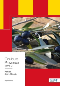 Couleurs Provence. Tome 2 - Herlant Jean-Claude