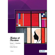 Haines et passions Tome 1 : Caroline - Ramon Cathy