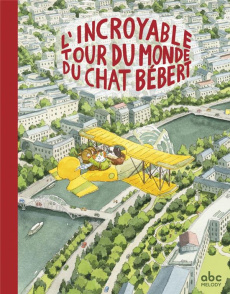 L'incroyable tour du monde du chat Bébert - Joly Fanny ; Sangiò Lorenzo