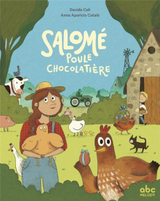 Salomé, poule chocolatière - Cali Davide ; Aparicio Català Anna