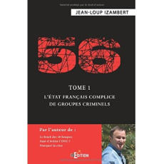 56. Tome 1, L'Etat français complice de groupes criminels - Izambert Jean-Loup