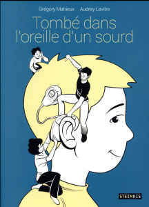 Tombé dans l'oreille d'un sourd - Levitre Audrey ; Mahieux Grégory