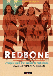 Redbone. L'histoire vraie d'un groupe de rock indien - Staebler Christian ; Paolini Sonia ; Balahy Thibau