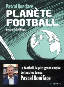 Planète football - Boniface Pascal ; López David