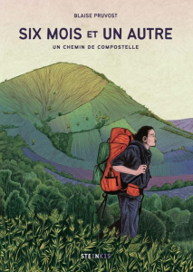 Six mois et un autre. Un chemin de Compostelle - Pruvost Blaise