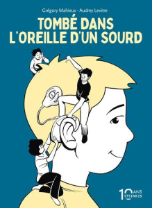 Tombe dans l'oreille d'un sourd - Nouvelle edition 10 ans Steinkis - Levitre Audrey ; Mahieux Grégory