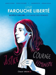 Une farouche liberté. Gisèle Halimi, la cause des femmes - Cojean Annick ; Couturier Sophie ; Revel Sandrine