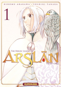 The Heroic Legend of Arslân Tome 1 - Arakawa Hiromu ; Tanaka Yoshiki ; Vautrin Fabien