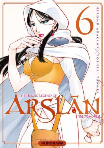 The Heroic Legend of Arslân Tome 6 - Arakawa Hiromu ; Tanaka Yoshiki ; Vautrin Fabien