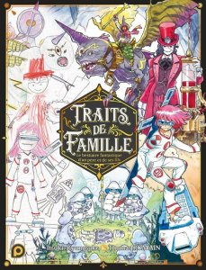 Traits de famille. Le bestiaire fantastique d'un père et de ses fils - Romain Itsuki ; Romain Ryunosuke ; Romain Thomas
