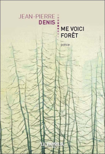 Me voici forêt - Denis Jean-Pierre