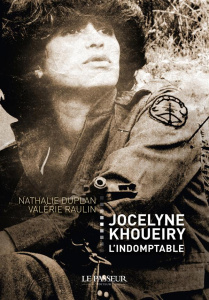 Jocelyne Khoueiry l'indomptable - Duplan Nathalie ; Raulin Valérie