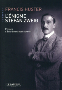 L'énigme Stefan Sweig - Huster Francis ; Schmitt Eric-Emmanuel