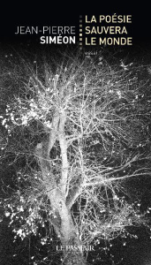 La poésie sauvera le monde - Siméon Jean-Pierre