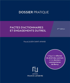 Pactes d'actionnaires et engagements Dutreil. 4e édition - Julien Saint-Amand Pascal