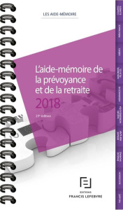 L'aide-mémoire de la prévoyance et de la retraite. Edition 2018
