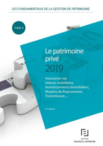 Les fondamentaux de la gestion de patrimoine. Tome 1, Le patrimoine privé, Edition 2019 - Cuvillier Célia