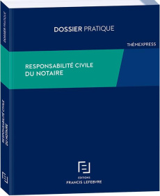 Responsabilité civile du notaire - Biguenet-Maurel Cécile ; Lepeltier Daniel