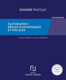 Facturation. Règles économiques et fiscales - Clément Christine ; Petrignet Nathalie