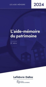 L'aide-mémoire du patrimoine. Edition 2024 - REDACTION FRANCIS LE