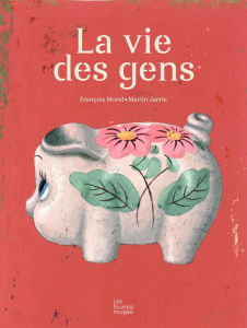 La vie des gens - Morel François ; Jarrie Martin