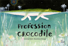 Profession crocodile - Zoboli Giovanna ; Di Giorgio Mariachiara