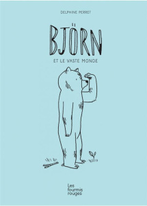 Björn et le vaste monde - Perret Delphine