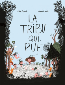 La tribu qui pue - Gravel Elise ; Le Huche Magali