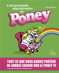 L'encyclopédie approximative du poney - Boisteau Manu