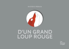 D'un grand loup rouge - Friman Mathias