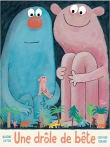 Une drôle de bête - Laffon Martine ; Durand Delphine