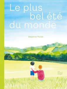 Le plus bel été du monde - Perret Delphine