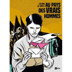 Au pays des vrais hommes - Colaone Sara ; De Santis Luca ; Lombard Laurent