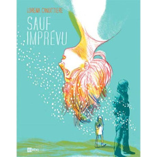 Sauf imprévu - Canottiere Lorena ; Lombard Laurent