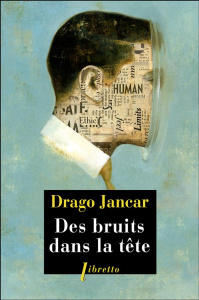 Des bruits dans la tête - Jancar Drago ; Lück Gaye Andrée