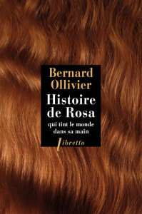 Histoire de Rosa qui tint le monde dans sa main - Ollivier Bernard