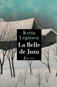 La Belle de Joza - Legátová Kveta ; Antolin Eurydice ; Aubry Hana