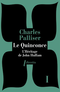 Le Quinconce Tome 1 : L'héritage de John Huffman - Palliser Charles