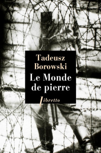 Le monde de pierre - Borowski Tadeusz ; Veaux Erik